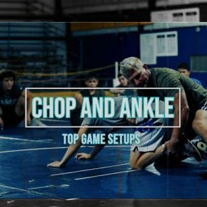 Chop and Ankles Top Game Setups
