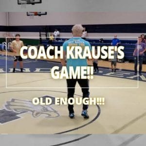 Coach Krause's Game!! "Old ENOUGH"!!!