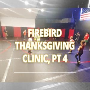 Firebird Thanksgiving Clinic, Part 4