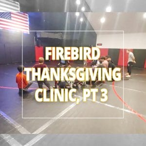 Firebird Thanksgiving Clinic, Part 3